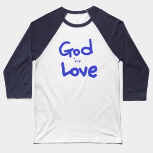 GOD IS LOVE Baseball T-Shirt